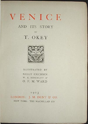 Venice and Its Story; Illustrated by Nelly Erichsen, W.K. Hinchliff & O.F.M. Ward