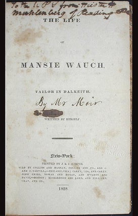 The Life of Mansie Wauch, Tailor in Dalkeith; Written by Himself [Hiester H. Muhlenberg]