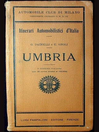 Item #002060 Itinerari Automobilistici d'Italia: Umbria. Giotto Dainelli, Umberto Gnoli