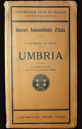 Item #002060 Itinerari Automobilistici d'Italia: Umbria. Giotto Dainelli, Umberto Gnoli