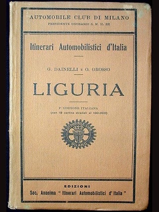 Item #002061 Itinerari Automobilistici d'Italia: Liguria. Giotto Dainelli, Orlando Grosso