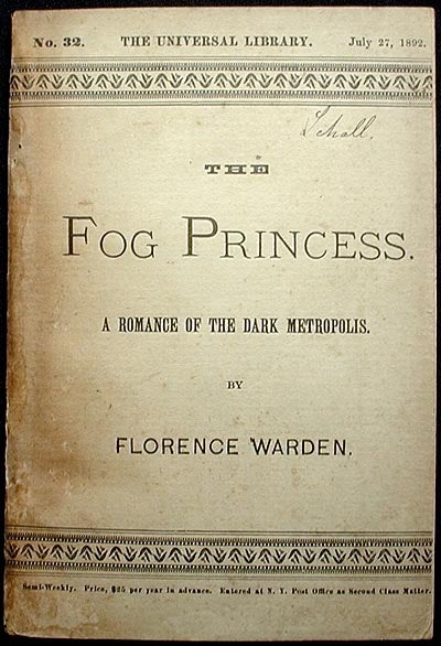 Item #002079 The Fog Princes: A Romance of the Dark Metropolis. Florence Warden.