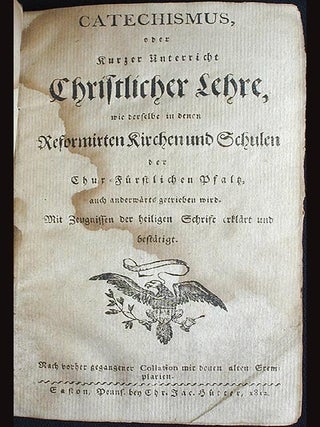 Item #002124 Catechismus, oder Kurzer Unterricht Christlicher Lehre, wie derselbe in denen...