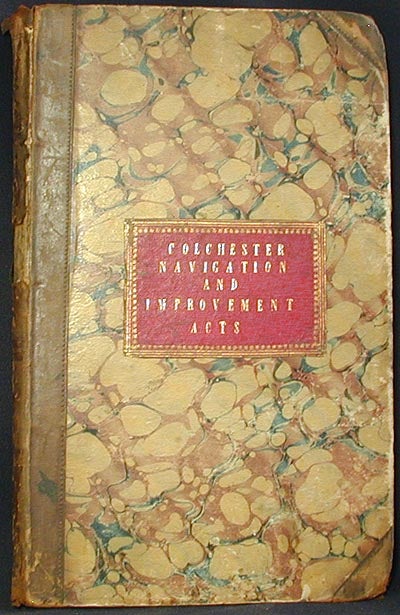 Item #002153 Colchester Navigation and Improvement Acts [6 Acts of Parliament enacted in 1811, 1845, and 1847, bound together]