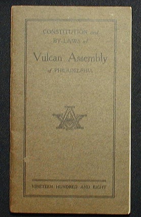Item #002302 Constitution and By-Laws of Vulcan Assembly of Philadelphia. Vulcan Assembly of...