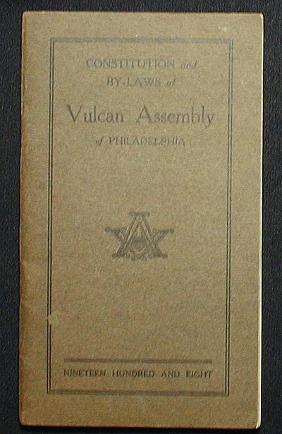 Item #002302 Constitution and By-Laws of Vulcan Assembly of Philadelphia. Vulcan Assembly of Philadelphia.