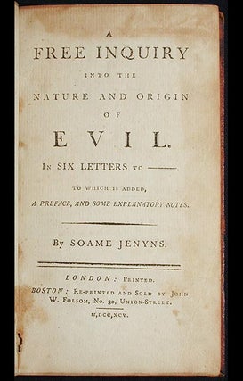 A Free Inquiry into the Nature and Origin of Evil: In Six Letters to ____ to which is added, a. Soame Jenyns.