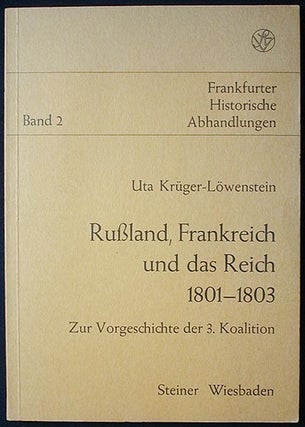 Item #002405 Russland, Frankreich und das Reich 1801-1803: zur Vorgeschichte der 3. Koalition....