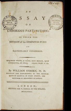 An Essay on Laborious Parturition: in which the Division of the Symphysis Pubis is Particularly Considered