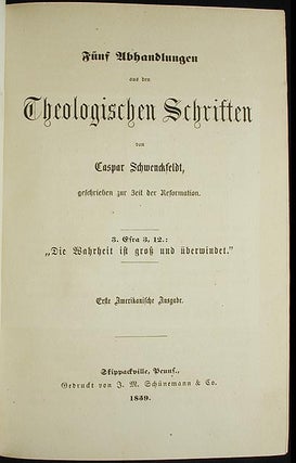 Fünf Abhandlungen aus den Theologischen Schriften von Caspar Schwenckfeldt