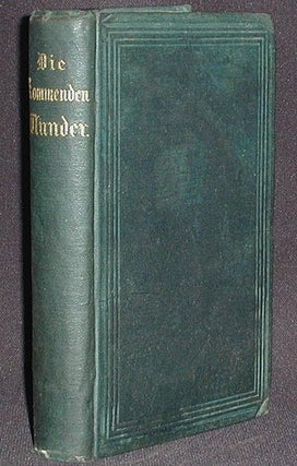 Die Kommenden Wunder der letzten sieben Jahre, oder Die buchstäbliche Erfüllung der Offenbarung Johannis und der Weissagungen der Propheten zwischen den Jahren 1867 und 1875 . . . frei nach dem Englischen des Rev. M. Baxter