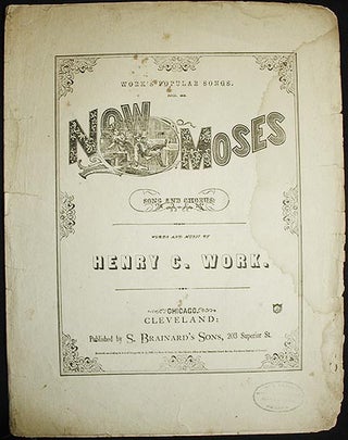 Item #002423 Now, Moses!; Words and Music by Henry C. Work. Henry C. Work