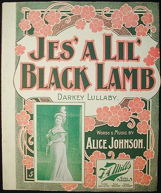 Item #002428 Jes' a Lil' Black Lamb: Darkey Lullaby. Alice Johnson