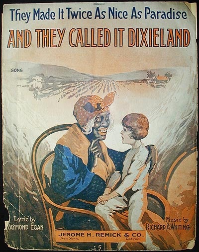 Item #002436 They Made It Twice As Nice As Paradise And They Called It Dixieland; lyric by Raymond Egan; music by Richard A. Whiting. Raymond Egan.