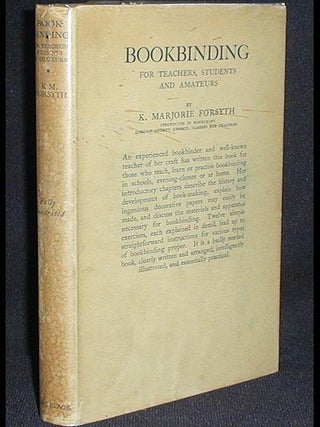 Item #002481 Bookbinding for Teachers, Students and Amateurs; with 45 full-page illustrations and...