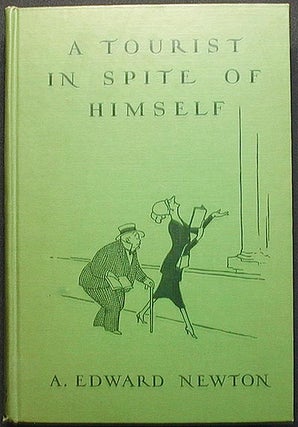 Item #002533 A Tourist in Spite of Himself by A. Edward Newton; with illustrations by Gluyas...