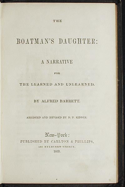 Item #002538 The Boatman's Daughter: a Narrative for the Learned and Unlearned by Alfred Barrett; abridged and revised by D.P. Kidder. Alfred Barrett.