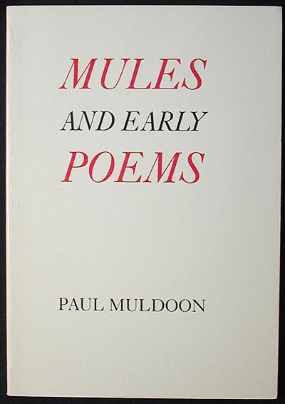 Item #002593 Mules & Early Poems. Paul Muldoon.