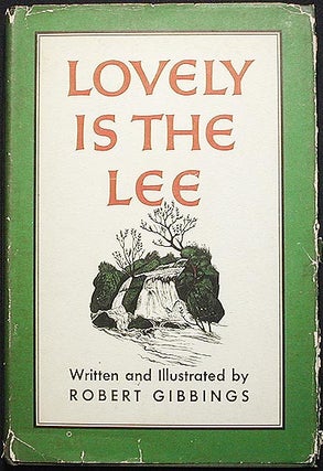Item #002597 Lovely is the Lee by Robert Gibbings; engravings by the author. Robert Gibbings