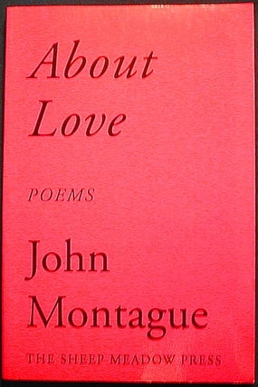 Item #002603 About Love: Poems. John Montague