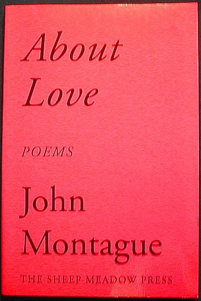 Item #002603 About Love: Poems. John Montague.