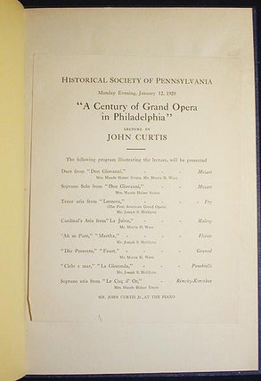 A Century of Grand Opera in Philadelphia: A Historical Summary read before the Historical Society of Pennsylvania, Monday Evening, January 12, 1920