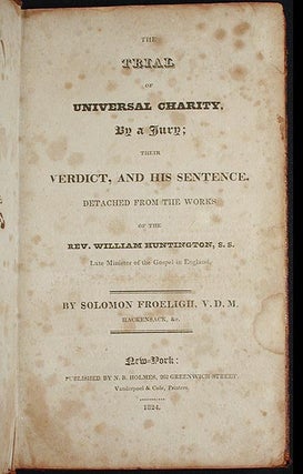 The Trial of Universal Charity, by a Jury; Their Verdict, and His Sentence; Detached from the Works of the Rev. William Huntington
