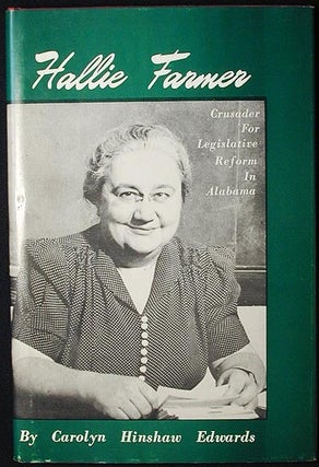 Item #002655 Hallie Farmer: Crusader for Legislative Reform in Alabama. Carolyn Hinshaw Edwards