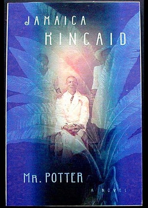 Item #002673 Mr. Potter: A Novel [Uncorrected Proof]. Jamaica Kincaid