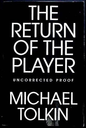 Item #002676 The Return of the Player [Uncorrected Proof]. Michael Tolkin