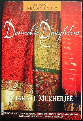 Item #002678 Desirable Daughters: A Novel [Advance Reading Copy from Uncorrected Proofs]. Bharati...