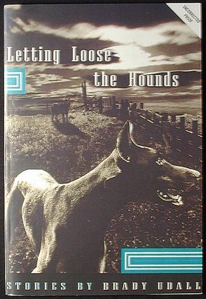 Item #002690 Letting Loose the Hounds and Other Stories [Uncorrected Proof]. Brady Udall