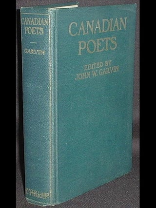 Item #002696 Canadian Poets. John William Garvin, ed