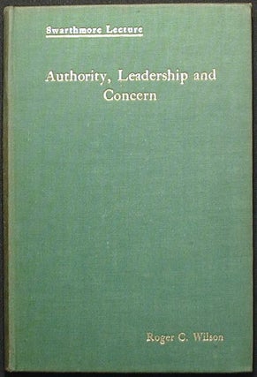 Item #002763 Authority, Leadership and Concern: A Study in Motive and Administration in Quaker...