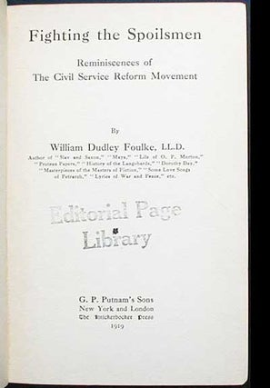 Item #002774 Fighting the Spoilsmen: Reminiscences of the Civil Service Reform Movement. William...