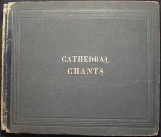 Item #002808 A Collection of Cathedral Chants: including the Gregorian Tones; Adapted to the...