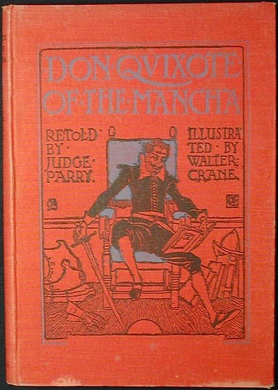 Item #002871 Don Quixote of the Mancha retold by Judge Parry; illustrated by Walter Crane. Miguel de Cervantes Saavedra.