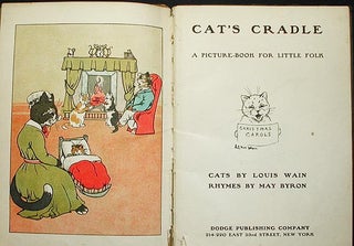 Cat's Cradle: a Picture-book for Little Folk; cats by Louis Wain; rhymes by May Byron