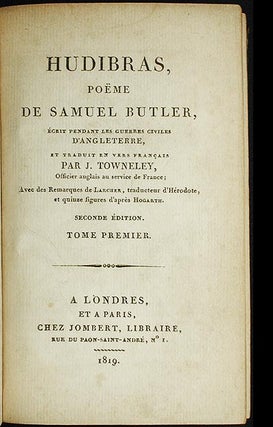 Hudibras, Poëme de Samuel Butler, écrit pendant les guerres civiles d'Angleterre, et traduit en vers français par J. Towneley, officier anglais au service de France; avec des remarques de Larcher, traducteur d'Hérodote, et quinze figures d'après Hogarth [3 volumes]