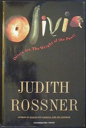 Item #002961 Olivia or the Weight of the Past [Uncorrected Proof]. Judith Rossner