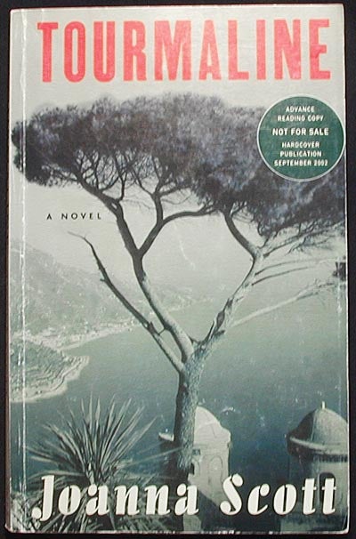 Item #002962 Tourmaline: A Novel [Advance Reading Copy]. Joanna Scott.