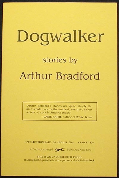 Item #002966 Dogwalker: Stories [Uncorrected Proof]. Arthur Bradford.