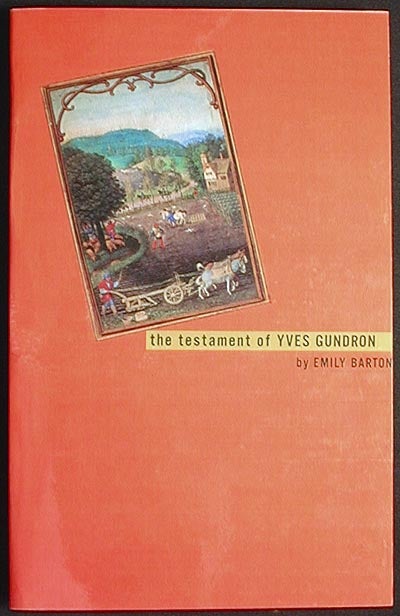Item #002972 The Testament of Yves Gundron [Advance Reader's Edition]. Emily Barton.