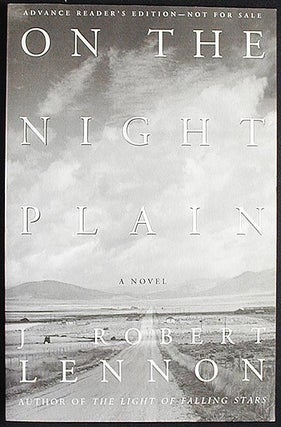 Item #002980 On the Night Plain: A Novel [Advance Reader's Edition]. J. Robert Lennon