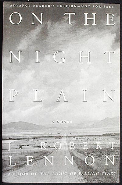 Item #002980 On the Night Plain: A Novel [Advance Reader's Edition]. J. Robert Lennon.