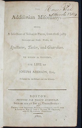 Item #002990 The Addisonian Miscellany: Being a Selection of Valuable Pieces, from those justly...