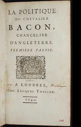 La Politique du Chevalier Bacon, Chancelier d'Angleterre; Premiere[-seconde] Partie