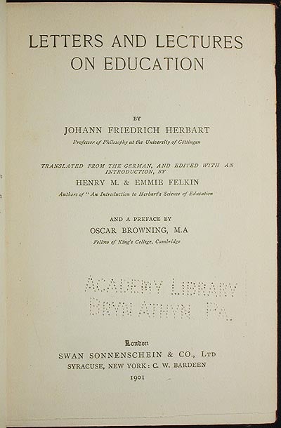 Item #003024 Letters and Lectures on Education; translated from the German, and edited with an introduction, by Henry M. & Emmie Felkin; and a preface by Oscar Browning. Johann Friedrich Herbart.