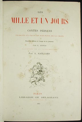 Les Mille et Un Jours: Contes Persans; traduits en Français par Pétis de la Croix