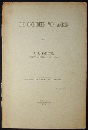 Item #003095 Die Orchideen von Ambon. J. J. Smith, Johannes Jacobus